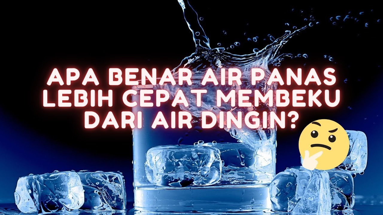 Air Panas Bisa Membeku Lebih Cepat dari Air Dingin
