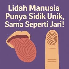 Manusia Punya Sidik Lidah Unik Fakta Biometrik Menakjubkan!